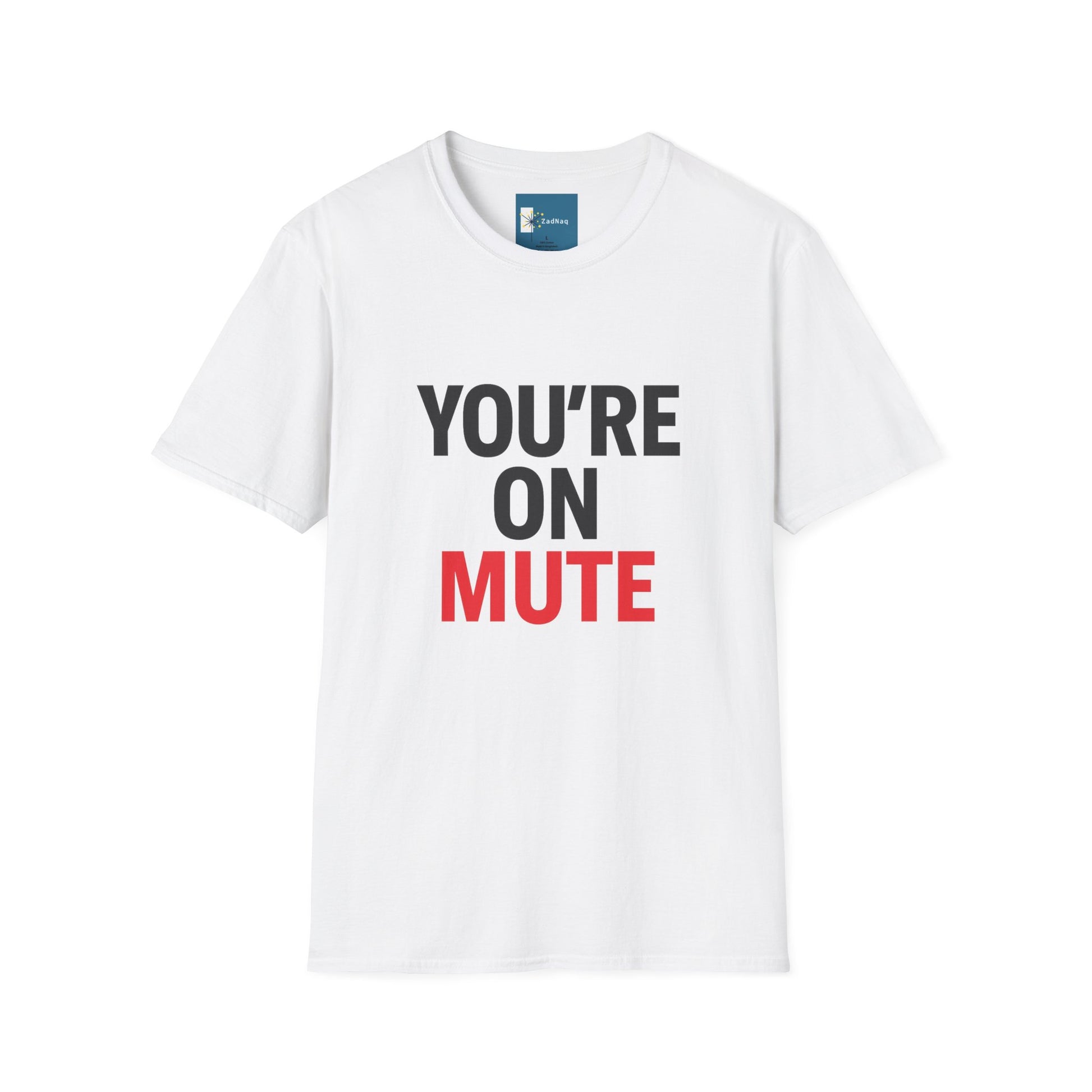 Funny Remote Work T-Shirt - YOU'RE ON MUTE