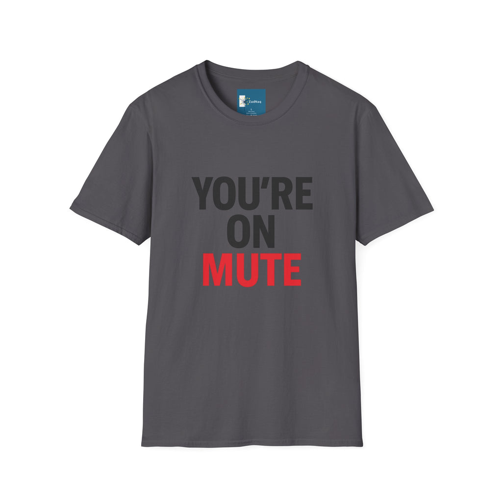 Funny Remote Work T-Shirt - YOU'RE ON MUTE