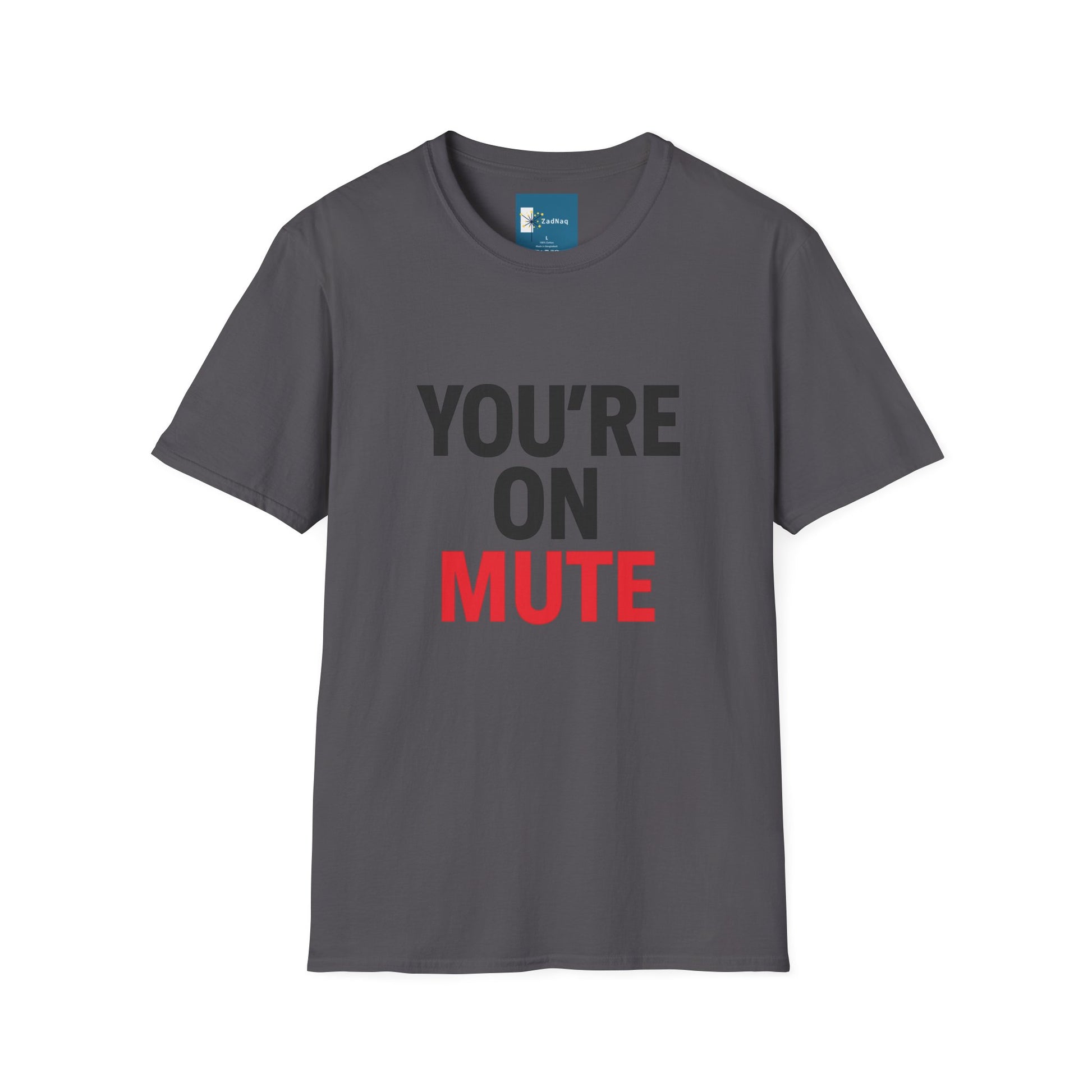 Funny Remote Work T-Shirt - YOU'RE ON MUTE