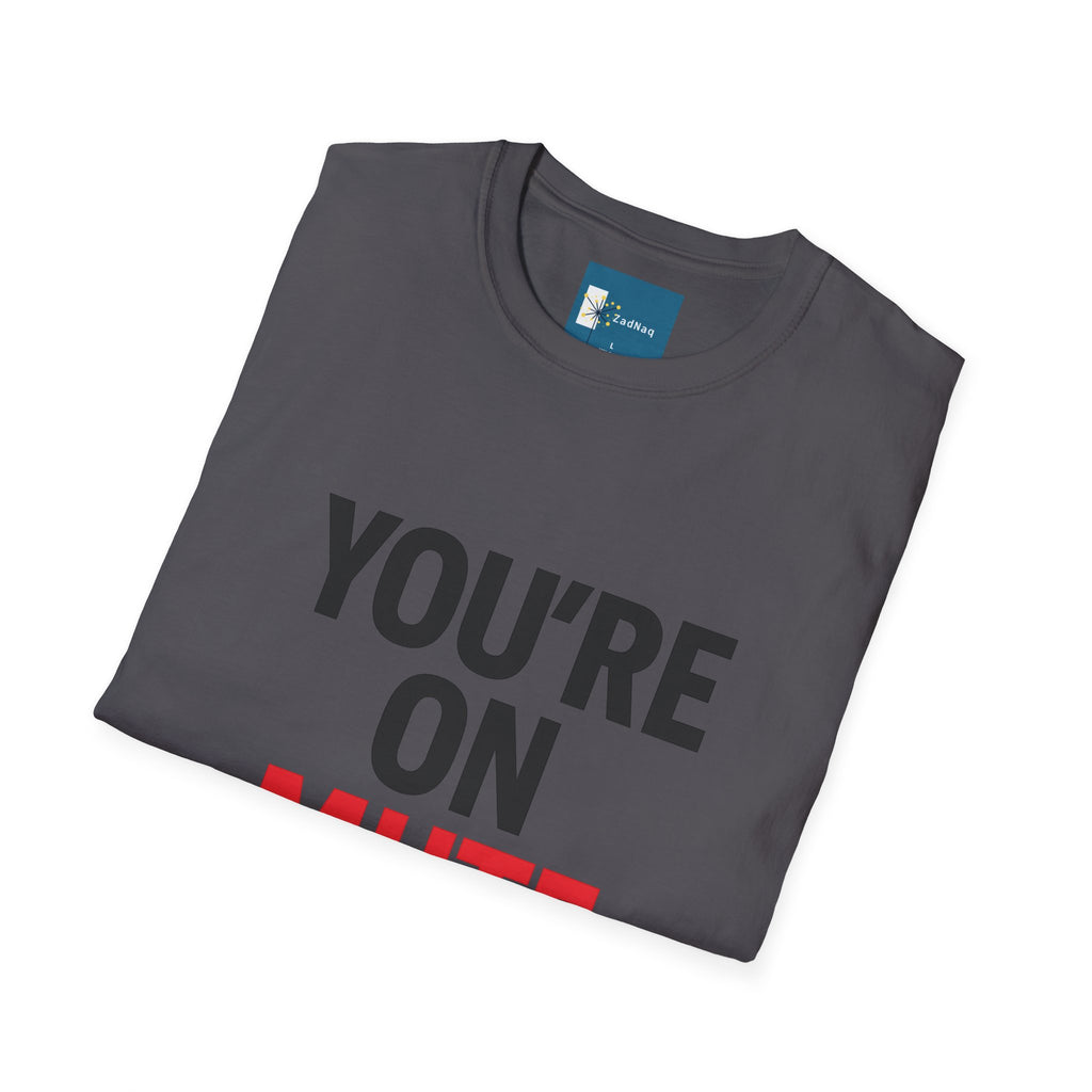 Funny Remote Work T-Shirt - YOU'RE ON MUTE
