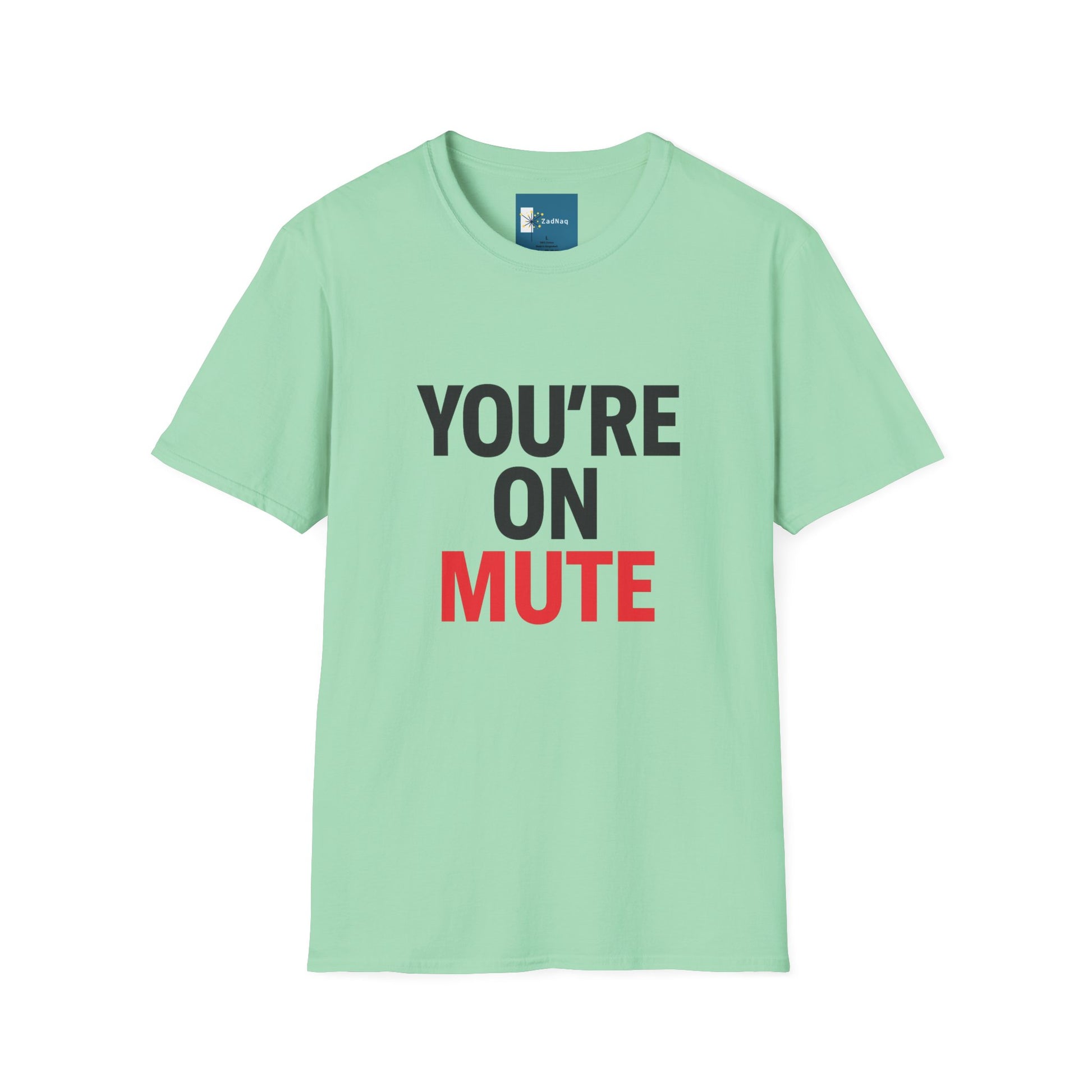 Funny Remote Work T-Shirt - YOU'RE ON MUTE