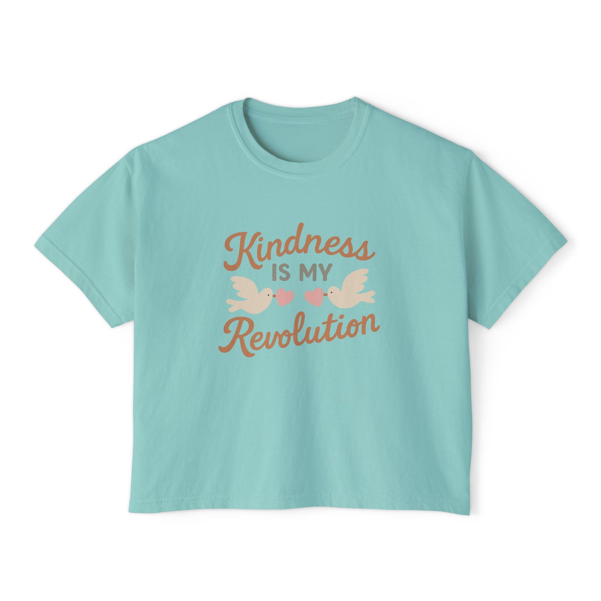 Women's Boxy Tee kindness is my revolution