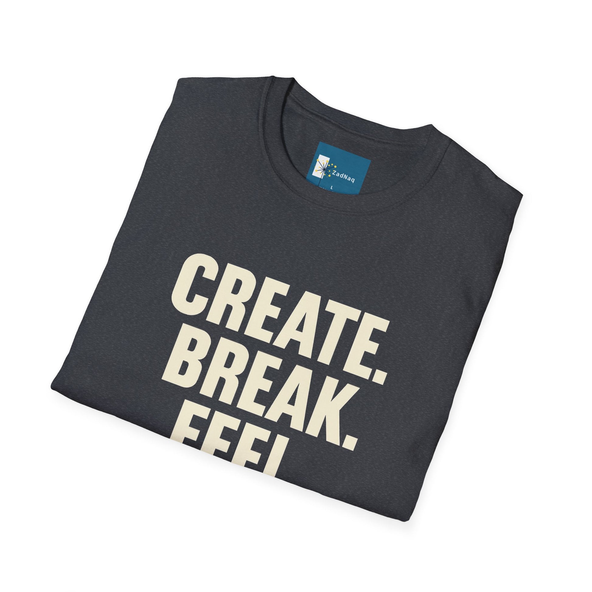 Motivational Graphic T-Shirt CREATE BREAK FEEL REPEAT