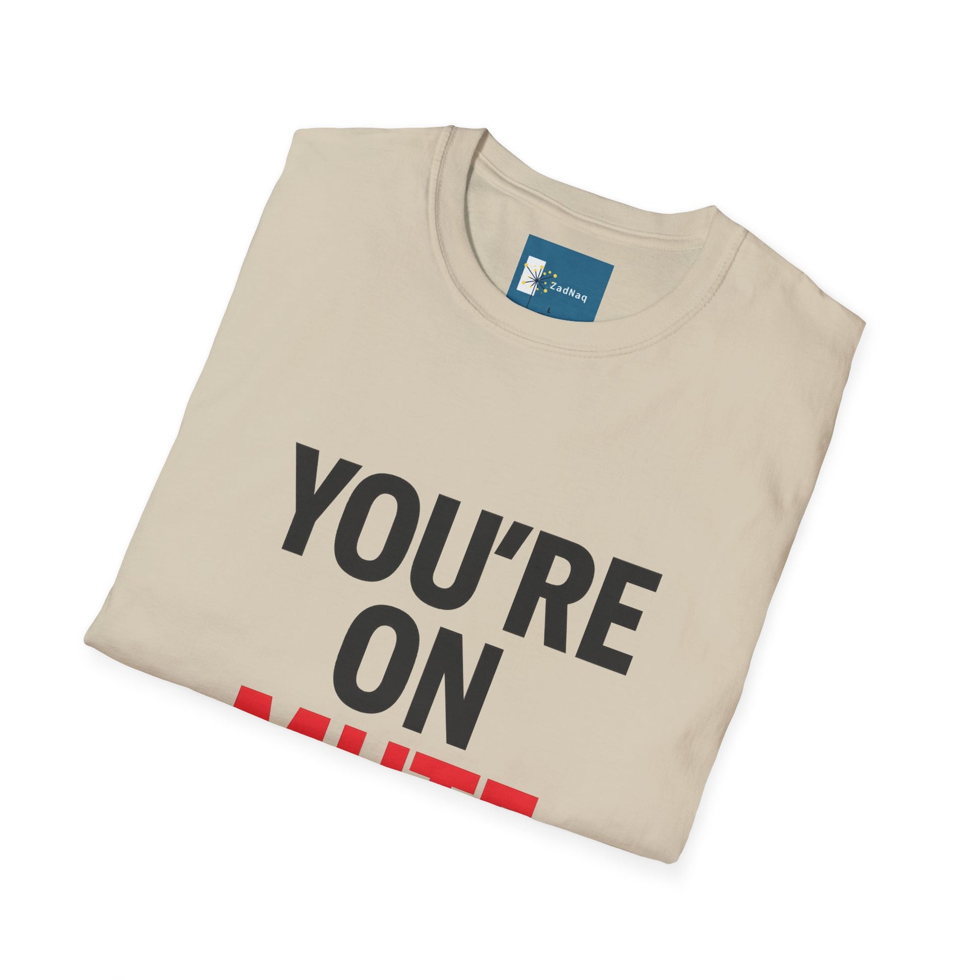 Funny Remote Work T-Shirt - YOU'RE ON MUTE