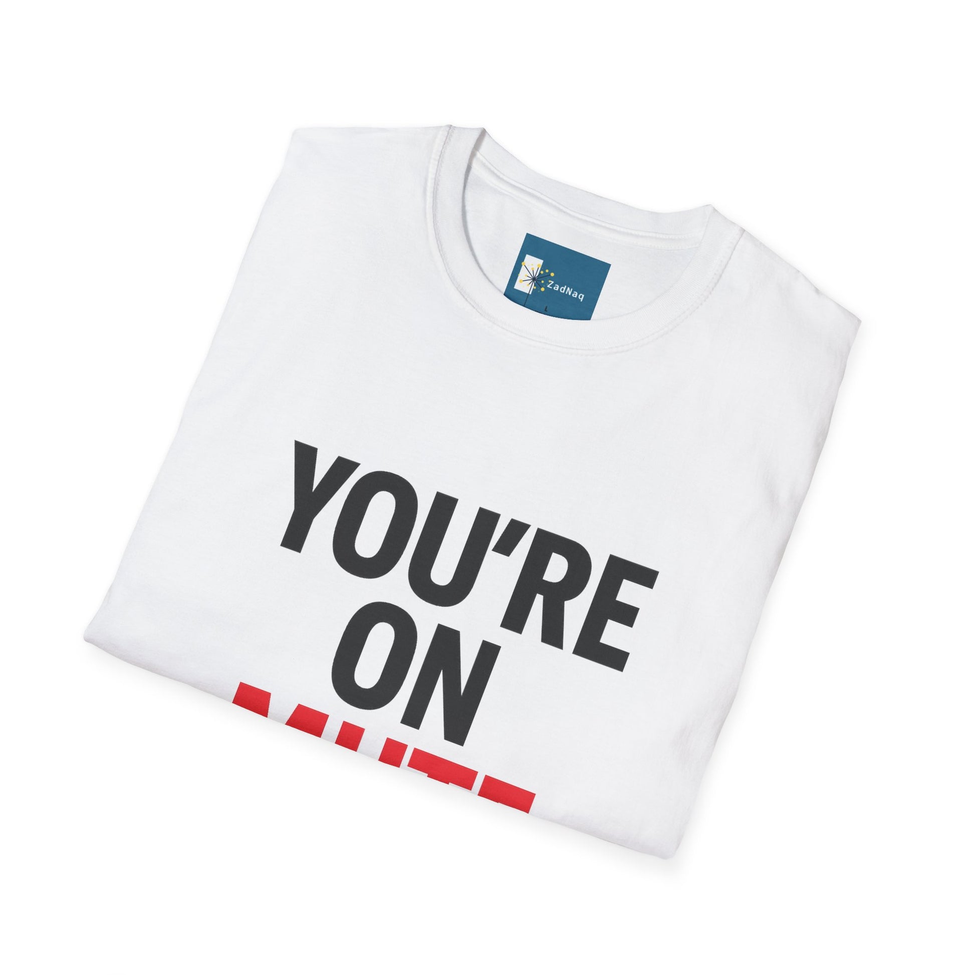 Funny Remote Work T-Shirt - YOU'RE ON MUTE