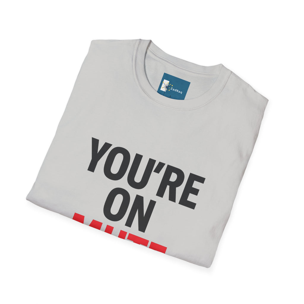 Funny Remote Work T-Shirt - YOU'RE ON MUTE