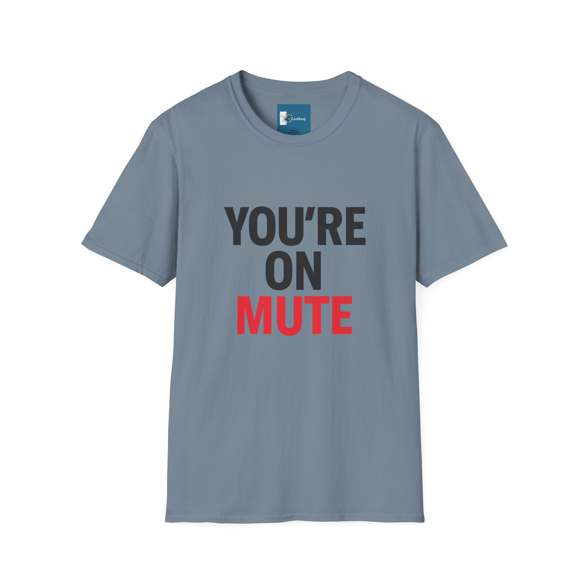 Funny Remote Work T-Shirt - YOU'RE ON MUTE
